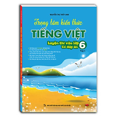 Trọng tâm kiến thức tiếng việt (luyện thi vào lớp 6) tập 1 (có đáp án)