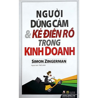 Người Dũng Cảm & Kẻ Điên Rồ Trong Kinh Doanh - Vanlangbooks