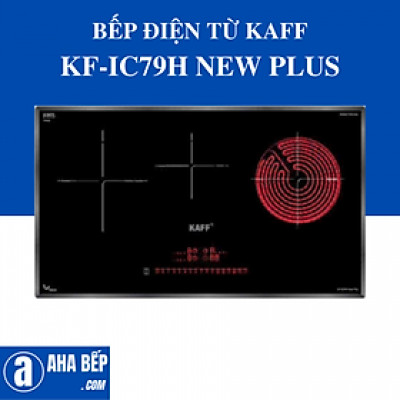 BẾP ĐIỆN TỪ KAFF KF-IC79H NEW PLUS. Hàng Chính Hãng