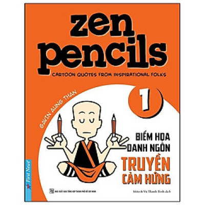 Zen Pencils - Biếm Họa Danh Ngôn Truyền Cảm Hứng (Tập 1)