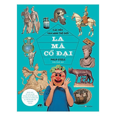 Sách - Các Nền Văn Minh Thế Giới - La Mã Cổ Đại