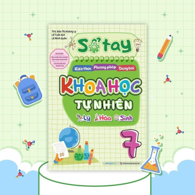 Sách - Sổ Tay Kiến Thức - Phương Pháp - Dạng Bài Khoa Học Tự Nhiên Lý - Hóa - Sinh Lớp 7 - Megabook