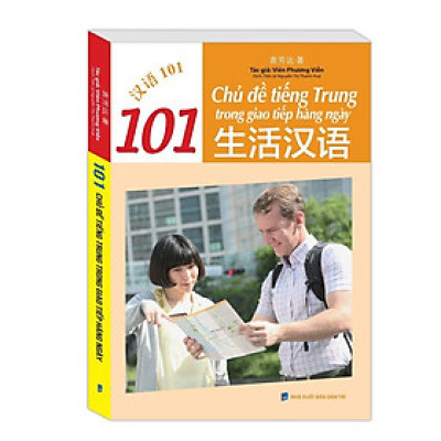 Sách - 101 Chủ Đề Tiếng Trung Trong Giao Tiếp Hằng Ngày - Minh Thắng