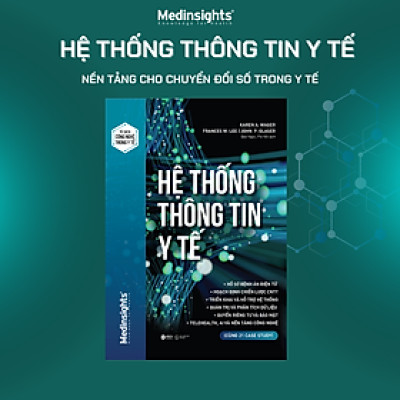 Hệ Thống Thông Tin Y Tế - Nền Tảng Cho Chuyển Đổi Số Trong Y Tế