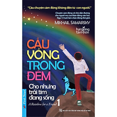 Sách - Cầu Vồng Trong Đêm 1 - Cho Những Trái Tim Đang Sống
