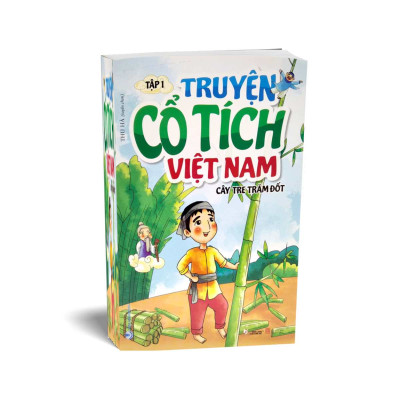 Truyện Cổ Tích Việt Nam - Tập 1: Cây Tre Trăm Đốt