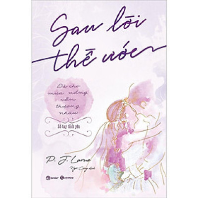 Sách - Sau Lời Thề Ước - Dù Cho Mưa Nắng Vẫn Thương Nhau - Thái Hà Books