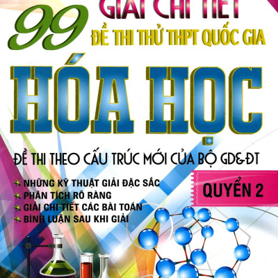 99 Giải Chi Tiết Đề Thi Thử THPT Quốc Gia Hóa Học - Quyển 2