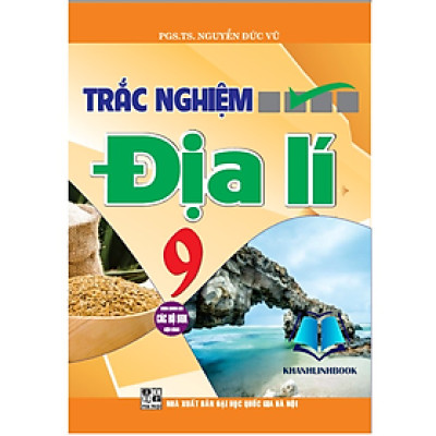 Sách - Trắc nghiệm địa lí 9 (dùng chung cho các bộ sgk hiện hành) (HA)