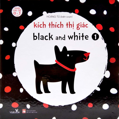Kích Thích Thị Giác Black And White 1 (Dành Cho Trẻ 0-3 Tuổi)