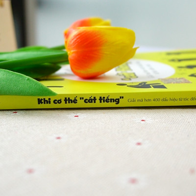Sách Khi Cơ Thể Cất Tiếng - Giải Mã Hơn 400 Dấu Hiệu Từ Tóc Đến Chân