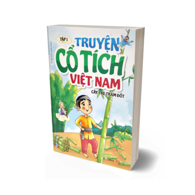 Truyện Cổ Tích Việt Nam - Tập 1: Cây Tre Trăm Đốt