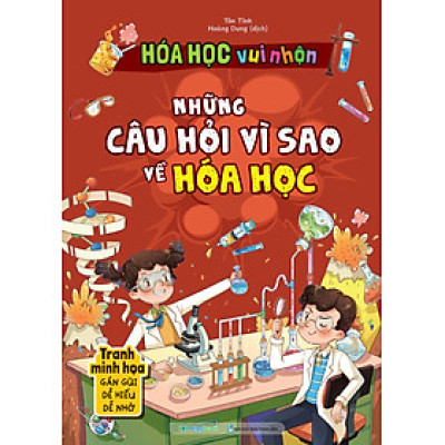Hóa Học Vui Nhộn - Những Câu Hỏi Vì Sao Về Hóa Học (MEGA)
