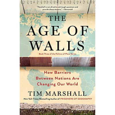 Sách - The Age of Walls: How Barriers Between Nations Are Changing Our World by Tim Marshall - Nonfiction/ Politics/ History