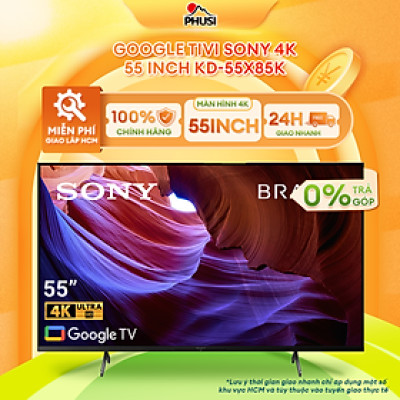 Google Tivi Sony 4K 55 inch KD-55X85K - Model 2022