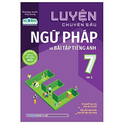 Luyện Chuyên Sâu Ngữ Pháp Và Bài Tập Tiếng Anh Lớp 7 - Tập 2 (Theo Chương Trình Giáo Dục Phổ Thông Mới)