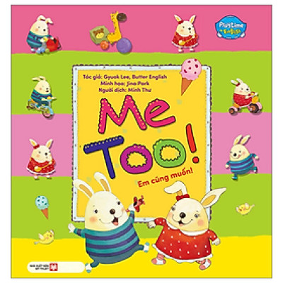 Playtime In English Level 2: Me Too! - Em Cũng Muốn!