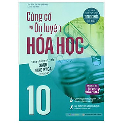 Củng Cố Và Ôn Luyện Hóa Học 10 (Theo Chương Trình Sách Giáo Khoa Mới Nhất)