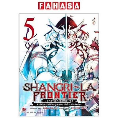 Sách - Shangri-La Frontier - Thợ Săn Game Rác Khiêu Chiến Game Thần Thánh - Tập 5