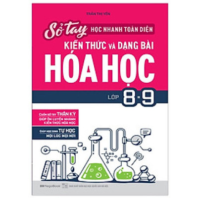 Sách - Sổ tay học nhanh, toàn diện kiến thức và dạng bài Hóa học lớp 8 - 9 (MG)
