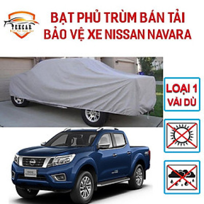 [NISSAN NAVARA] Bạt phủ xe ô tô bán tải Nissan Navara chất liệu vải dù Oxford cao cấp, bền bỉ , áo trùm 3 lớp xe bán 