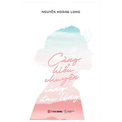 Càng Hiểu Chuyện Càng Đau Lòng