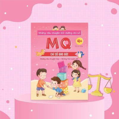 Sách - Những Câu Chuyện Bồi Dưỡng Chỉ Số MQ - Chỉ Số Đạo Đức - Megabook