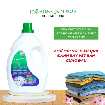 Sữa giặt gold công nghệ sinh học ECOHOME Kim Ngân Store mùi thơm ngọt mát, 2 trong 1 vừa giặt vừa xả 3.5kg