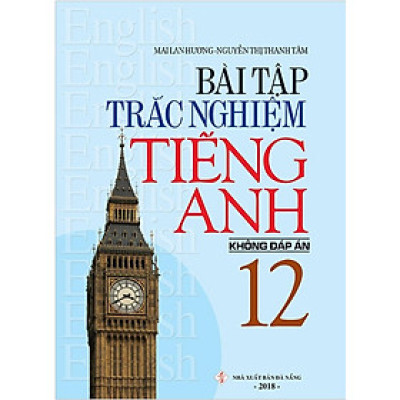 Bài Tập Trắc Nghiệm Tiếng Anh 12 (Không Đáp Án)