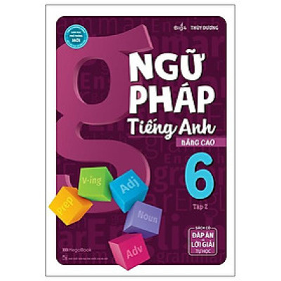 Ngữ Pháp Tiếng Anh Nâng Cao Lớp 6 - Tập 2
