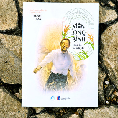 Viên Long Bình - Cha Đẻ Của Lúa Lai