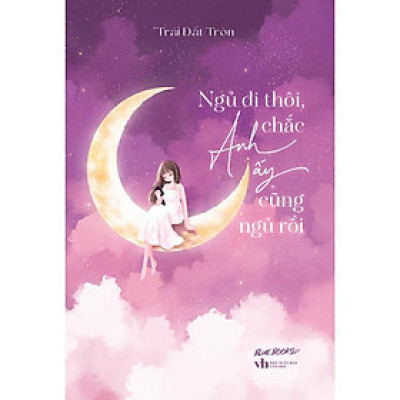 Sách - Ngủ Đi Thôi Chắc Anh Ấy Cũng Ngủ Rồi - AZ Việt Nam