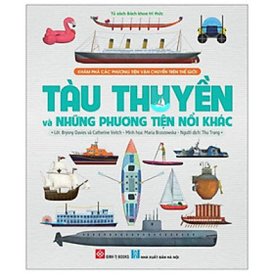 Khám Phá Các Phương Tiện Vận Chuyển Trên Thế Giới - Tàu Thuyền Và Những Phương Tiện Nổi Khác