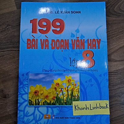 Sách - 199 Bài Và Đoạn Văn Hay Lớp 8 (Dùng chung cho các bộ sách giáo khoa hiện hành)