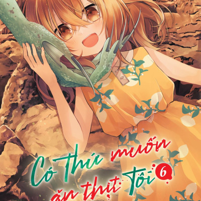 Sách - Có Thứ Muốn Ăn Thịt Tôi - Tập 6 - Bản Đặc Biệt - Tặng Kèm Standee Bập Bênh