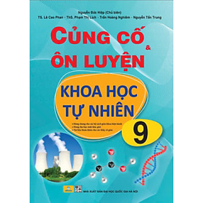 Sách - Củng Cố Và Ôn Luyện Khoa Học Tự Nhiên 9 - Dùng chung cho các bộ SGK hiện hàn - ndbooks