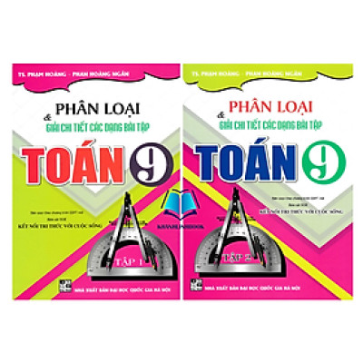 Sách - Phân Loại Và Giải Chi Tiết Các Dạng Bài Tập Toán 9 - Tập 1 + 2 (Bám Sát SGK Kết Nối Tri Thức Với Cuộc Sống)