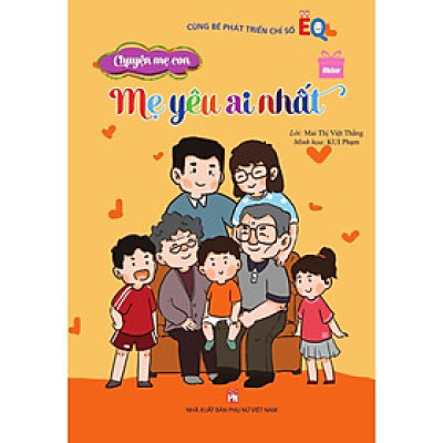 Sách - Cùng Bé Phát Triển Chỉ Số EQ - Chuyện Mẹ Con - Mẹ Yêu Ai Nhất  - NXB Phụ Nữ