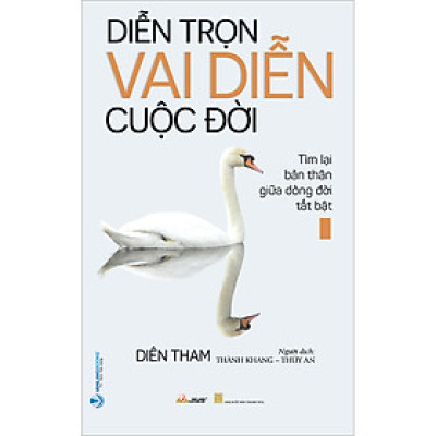 Diễn Trọn Vai Diễn Cuộc Đời