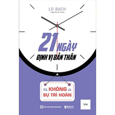 Sách - 21 Ngày Định Vị Bản Thân - Nói Không Với Sự Trì Hoãn - MCBooks