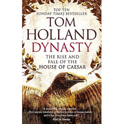 Sách - Dynasty: The Rise and Fall of the House of Caesar by Tom Holland - History/ Nonfiction /Ancient History in English