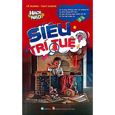 Hack Não Siêu Trí Tuệ: Tư Duy Thông Minh & Nhanh Trí+Khả Năng Sinh Tồn+Câu Đố Suy Luận Kiểm Tra IQ+Thử Tài Thám Tử