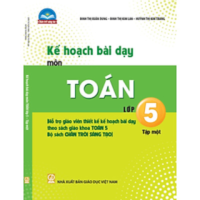 Sách - Kế hoạch bài dạy môn Toán lớp 5 tập 1 (Chân trời sáng tạo) - Bán kèm bút