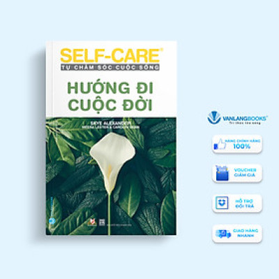 Tự Chăm Sóc Cuộc Sống - Hướng Đi Cuộc Đời - Vanlangbooks