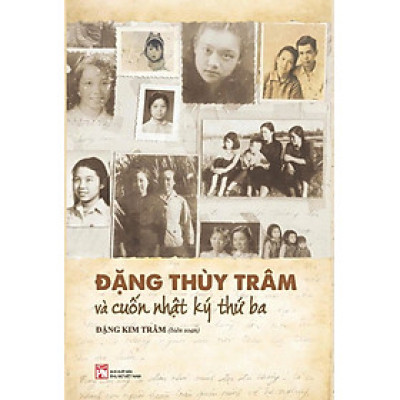 Sách - Đặng Thùy Trâm và cuốn nhật ký thứ ba - NXB Phụ nữ VN (Văn học Việt Nam)